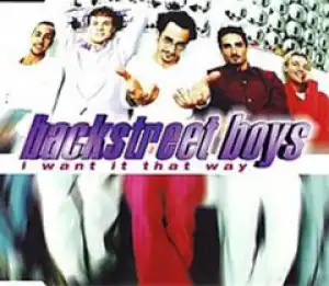 Backstreet Boys - I Want It That Way